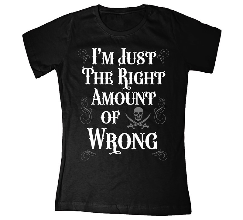 PIRATE I'M JUST THE RIGHT AMOUNT OF WRONG | Joe Blow Tees